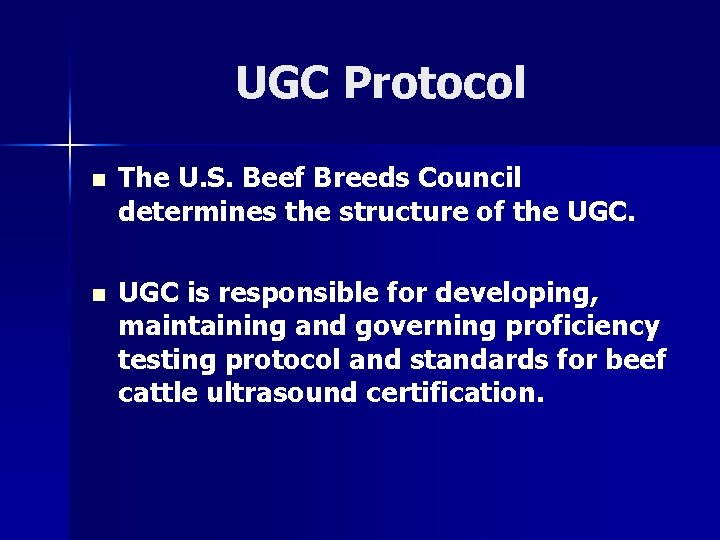 UGC Protocol n n The U. S. Beef Breeds Council determines the structure of