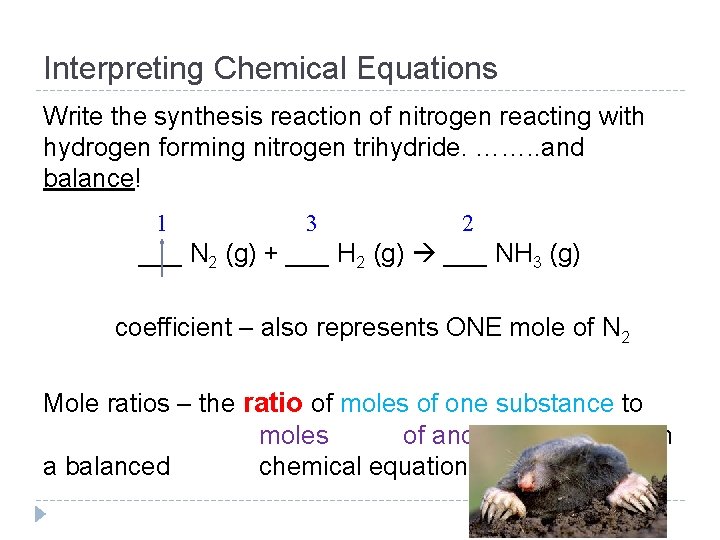 Interpreting Chemical Equations Write the synthesis reaction of nitrogen reacting with hydrogen forming nitrogen