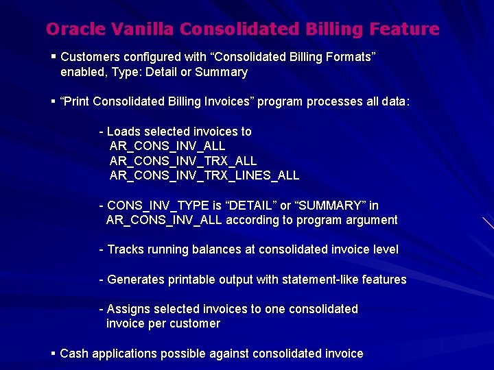 Oracle Vanilla Consolidated Billing Feature § Customers configured with “Consolidated Billing Formats” enabled, Type: