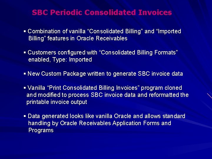 SBC Periodic Consolidated Invoices § Combination of vanilla “Consolidated Billing” and “Imported Billing” features