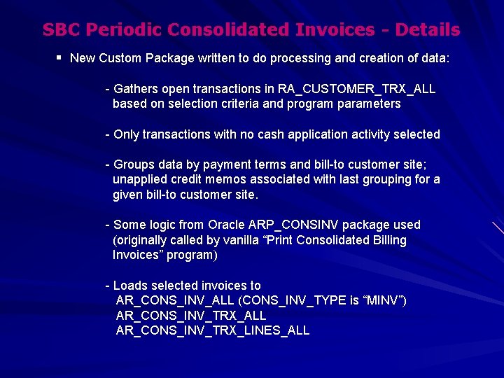 SBC Periodic Consolidated Invoices - Details § New Custom Package written to do processing