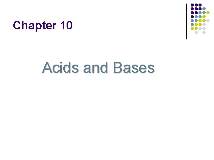 Chapter 10 Acids and Bases 