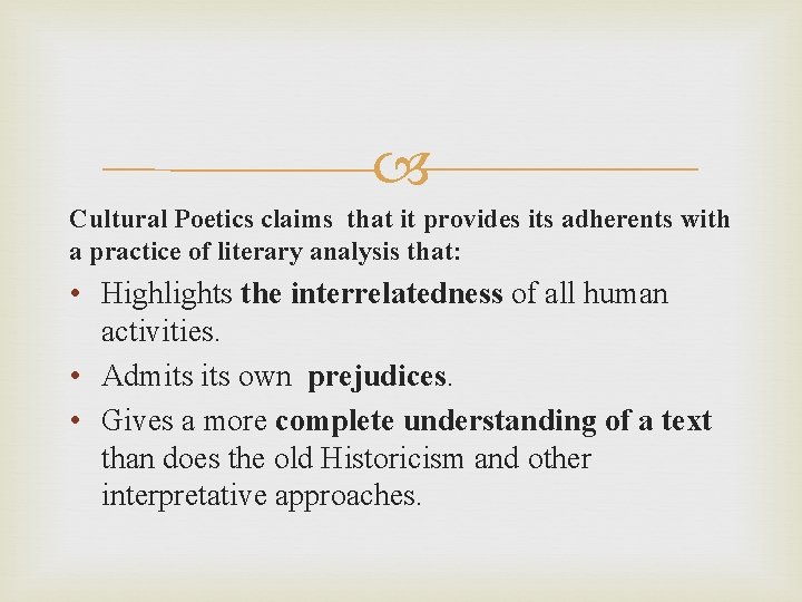  Cultural Poetics claims that it provides its adherents with a practice of literary