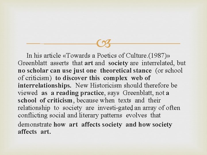  In his article «Towards a Poetics of Culture. (1987)» Greenblatt asserts that art