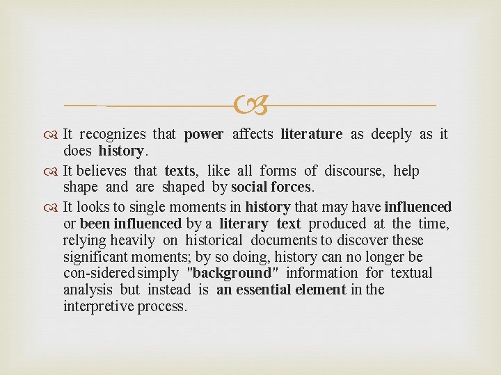  It recognizes that power affects literature as deeply as it does history. It