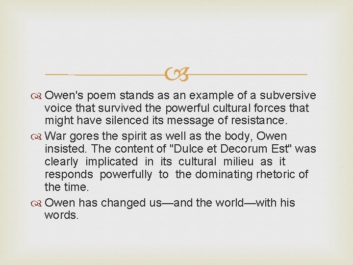 Owen's poem stands as an example of a subversive voice that survived the