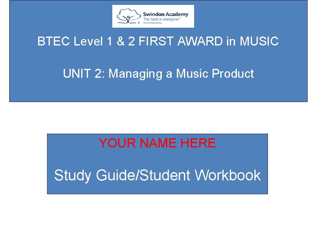 BTEC Level 1 & 2 FIRST AWARD in MUSIC UNIT 2: Managing a Music