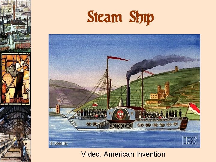 Steam Ship Video: American Invention 