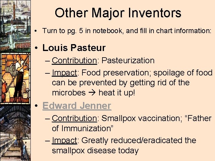 Other Major Inventors • Turn to pg. 5 in notebook, and fill in chart
