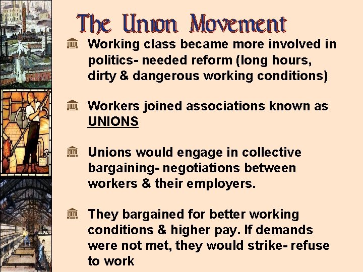 The Union Movement k Working class became more involved in politics- needed reform (long