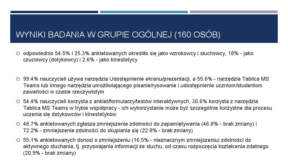 WYNIKI BADANIA W GRUPIE OGÓLNEJ (160 OSÓB) odpowiednio 54. 5% i 25. 3% ankietowanych