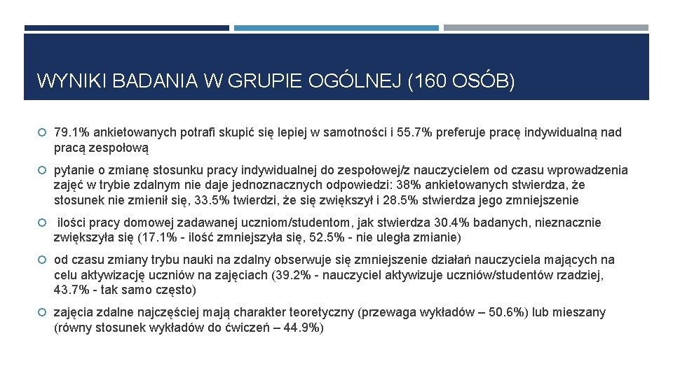 WYNIKI BADANIA W GRUPIE OGÓLNEJ (160 OSÓB) 79. 1% ankietowanych potrafi skupić się lepiej