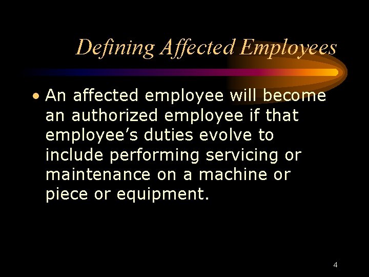 Defining Affected Employees • An affected employee will become an authorized employee if that Defining Affected Employees • An affected employee will become an authorized employee if that