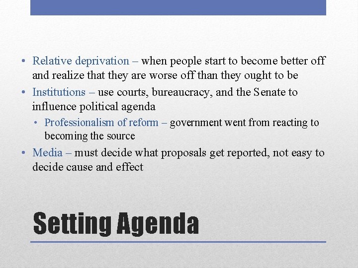  • Relative deprivation – when people start to become better off and realize