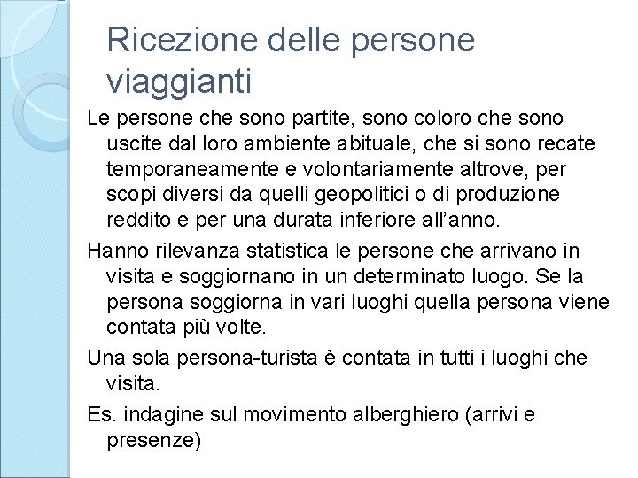 Ricezione delle persone viaggianti Le persone che sono partite, sono coloro che sono uscite