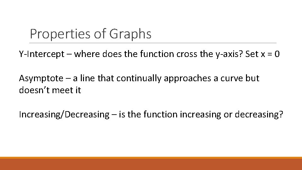 Properties of Graphs Y-Intercept – where does the function cross the y-axis? Set x