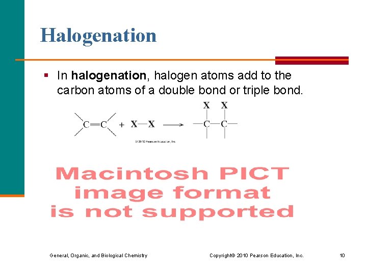 Halogenation § In halogenation, halogen atoms add to the carbon atoms of a double