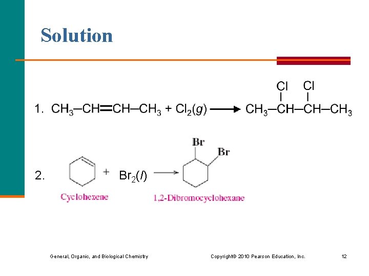 Solution 2. Br 2(l) General, Organic, and Biological Chemistry Copyright © 2010 Pearson Education,