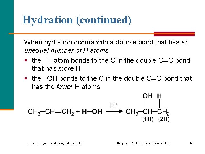 Hydration (continued) When hydration occurs with a double bond that has an unequal number