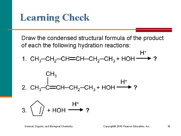 Learning Check Draw the condensed structural formula of the product of each the following