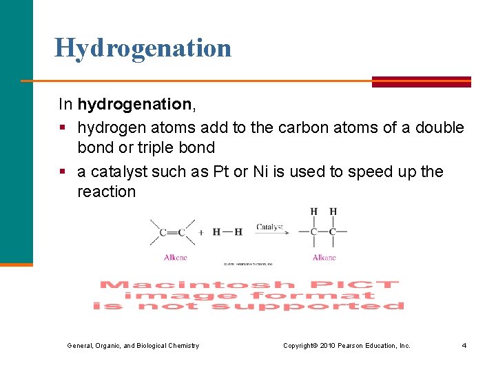 Hydrogenation In hydrogenation, § hydrogen atoms add to the carbon atoms of a double