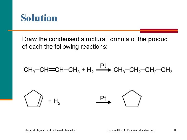 Solution Draw the condensed structural formula of the product of each the following reactions: