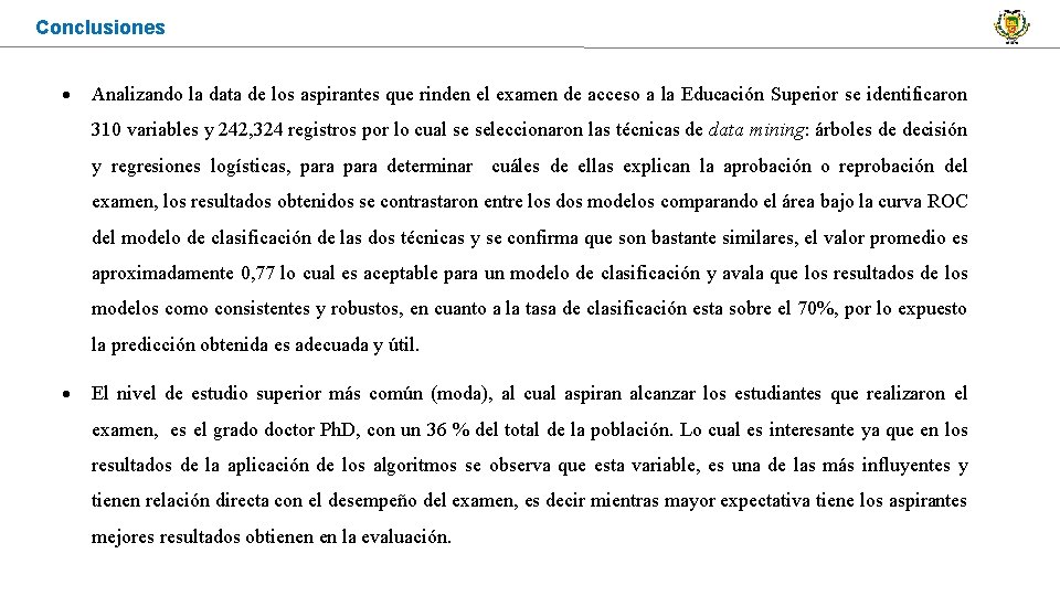 Conclusiones Analizando la data de los aspirantes que rinden el examen de acceso a