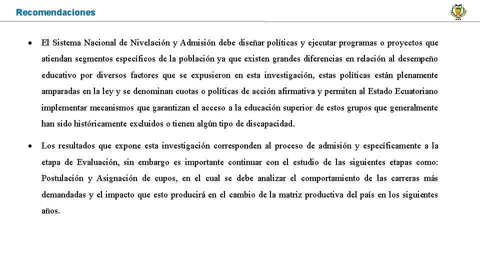 Recomendaciones El Sistema Nacional de Nivelación y Admisión debe diseñar políticas y ejecutar programas