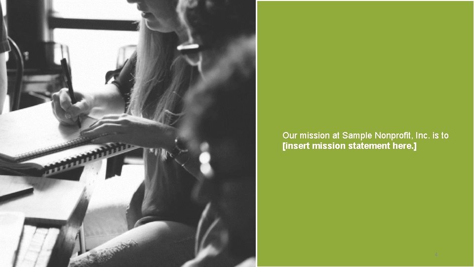 Our mission at Sample Nonprofit, Inc. is to [insert mission statement here. ] 4