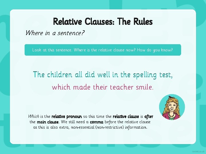 Relative Clauses: The Rules Where in a sentence? Look at this sentence. Where is