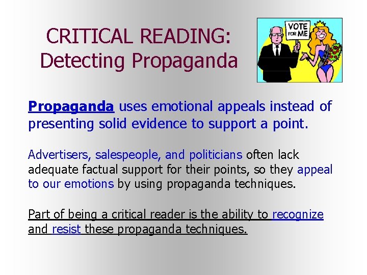 CRITICAL READING: Detecting Propaganda uses emotional appeals instead of presenting solid evidence to support