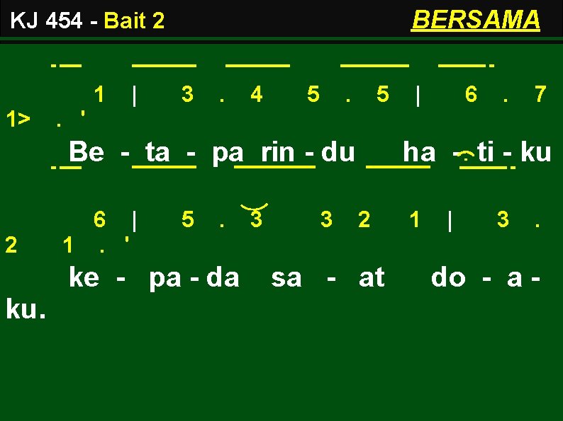 BERSAMA KJ 454 - Bait 2 1 1> | 3 . 4 5 .