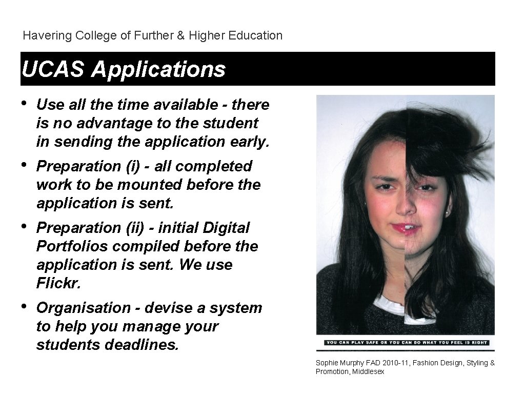 Havering College of Further & Higher Education UCAS Applications • Use all the time