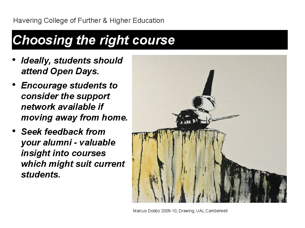 Havering College of Further & Higher Education Choosing the right course • Ideally, students