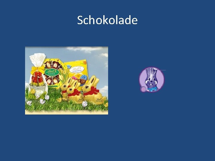 Schokolade 