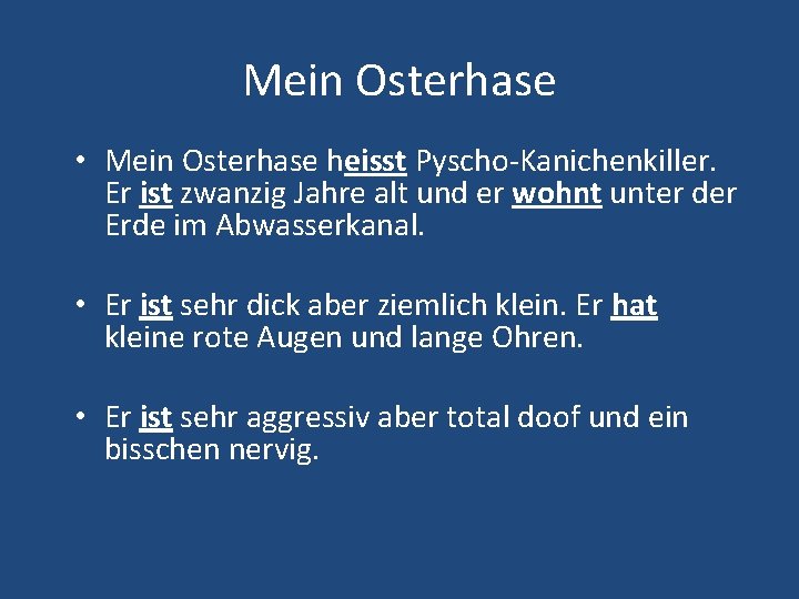 Mein Osterhase • Mein Osterhase heisst Pyscho-Kanichenkiller. Er ist zwanzig Jahre alt und er