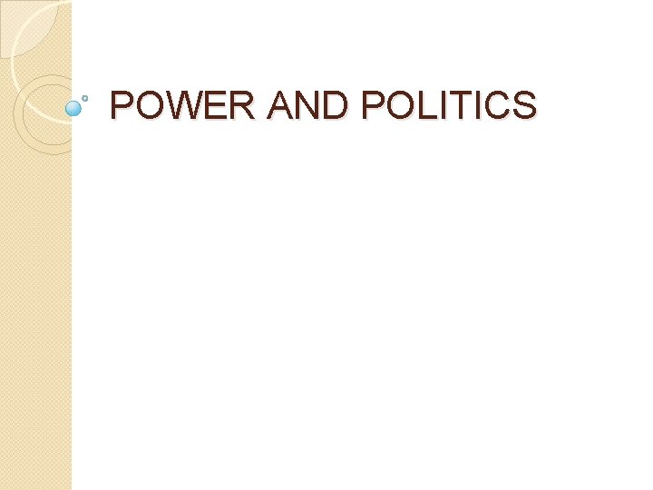 POWER AND POLITICS 