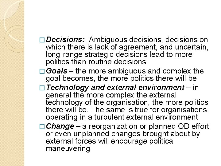 � Decisions: Ambiguous decisions, decisions on which there is lack of agreement, and uncertain,
