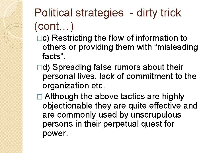 Political strategies - dirty trick (cont…) �c) Restricting the flow of information to others