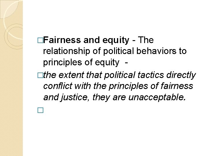 �Fairness and equity - The relationship of political behaviors to principles of equity �the