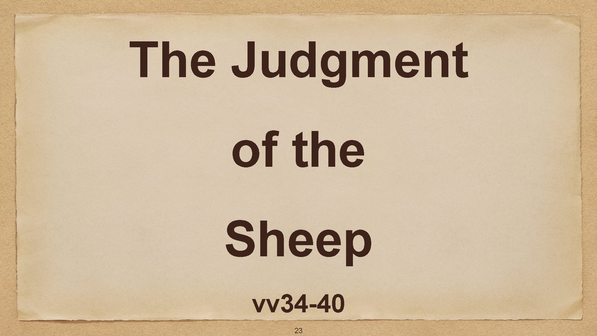 The Judgment of the Sheep vv 34 -40 23 