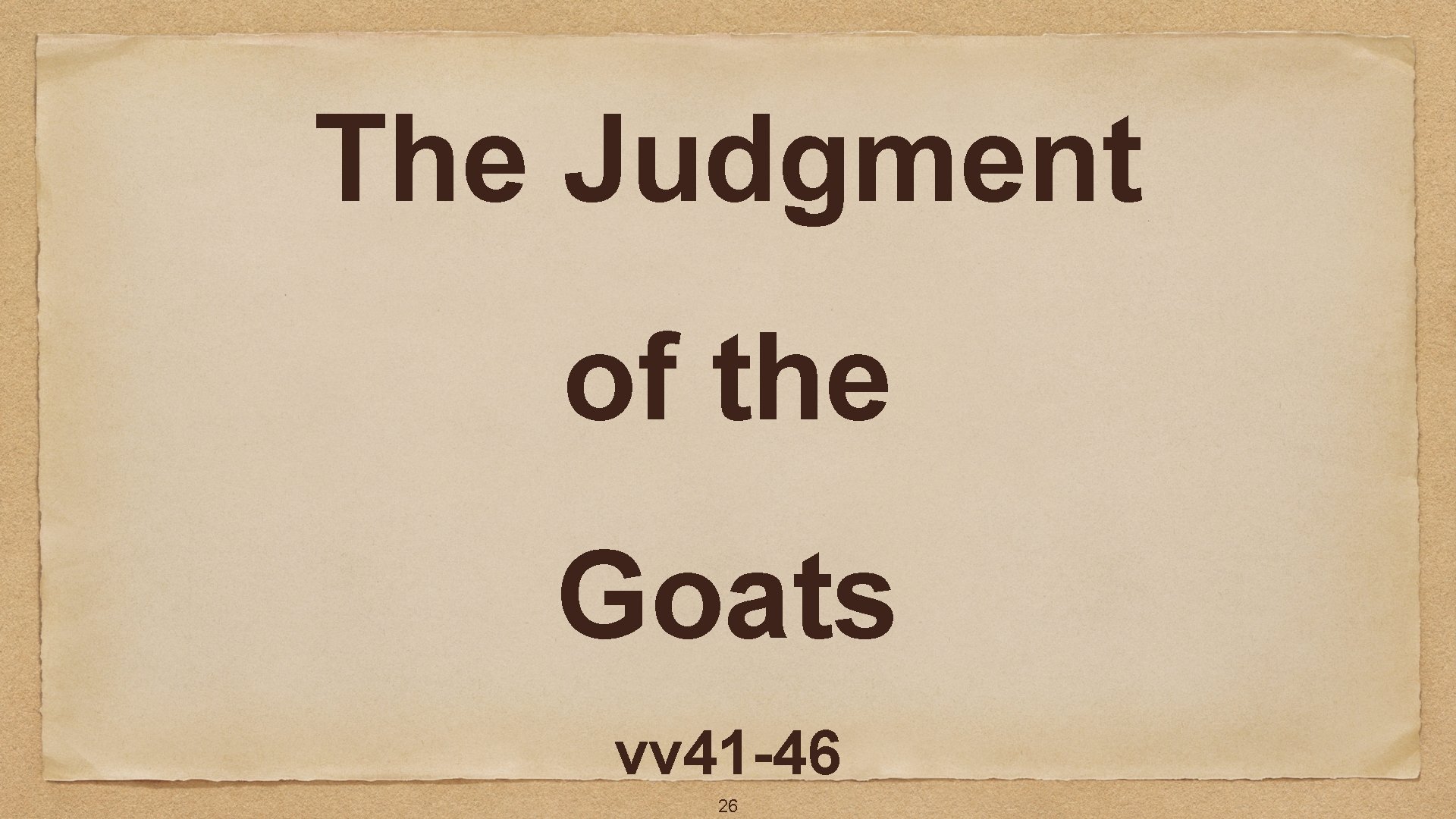 The Judgment of the Goats vv 41 -46 26 
