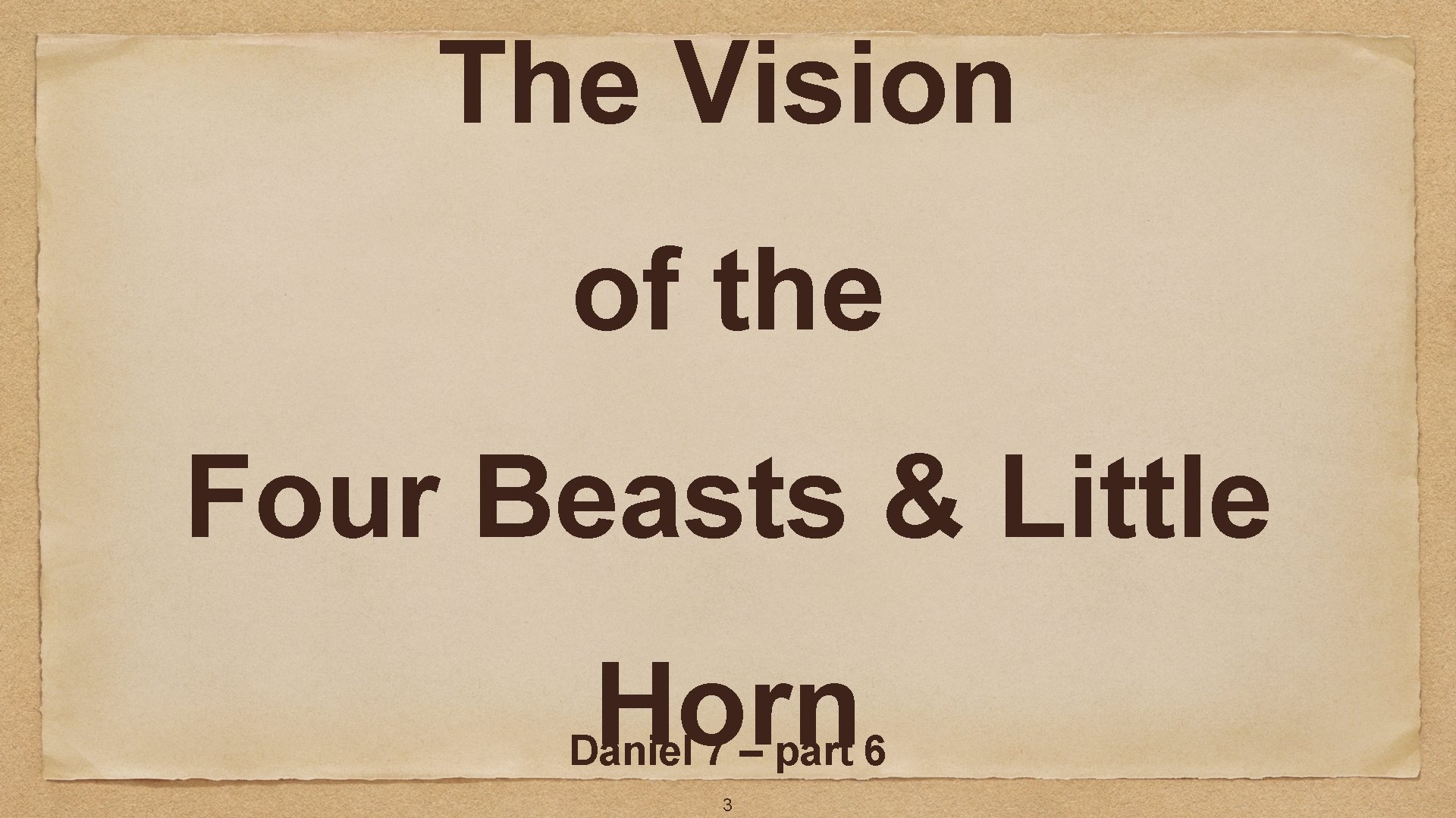 The Vision of the Four Beasts & Little Horn Daniel 7 – part 6
