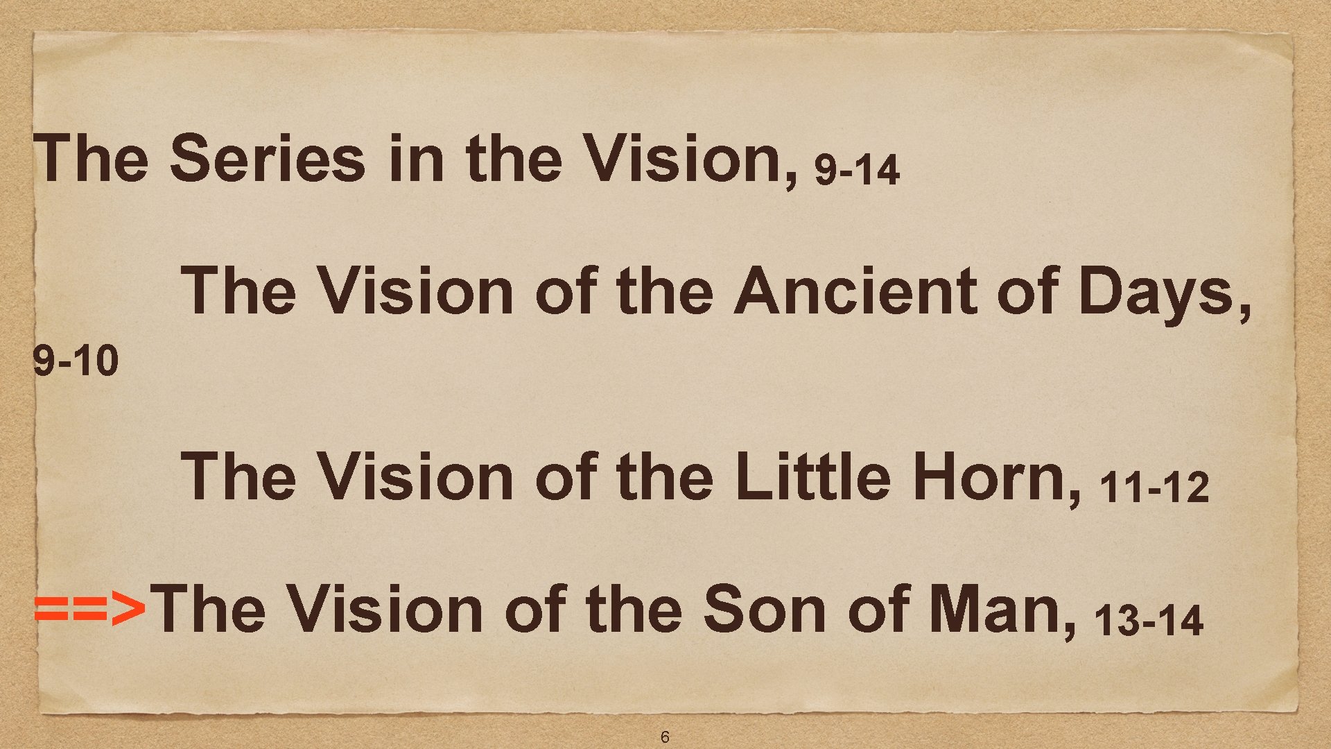 The Series in the Vision, 9 -14 The Vision of the Ancient of Days,