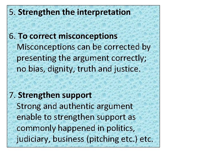5. Strengthen the interpretation 6. To correct misconceptions Misconceptions can be corrected by presenting