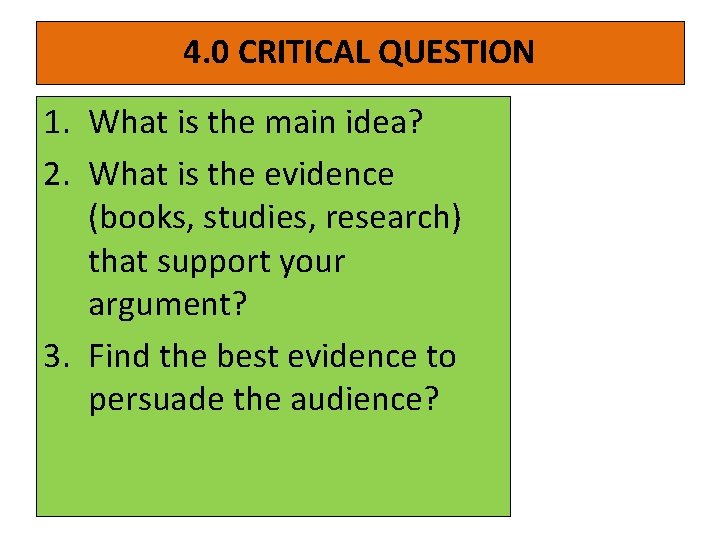 4. 0 CRITICAL QUESTION 1. What is the main idea? 2. What is the