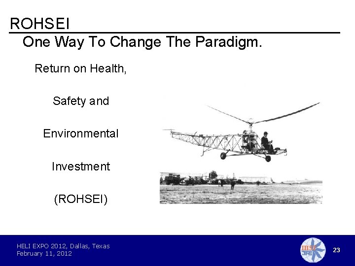 ROHSEI One Way To Change The Paradigm. Return on Health, Safety and Environmental Investment