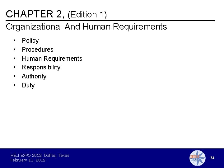 CHAPTER 2, (Edition 1) Organizational And Human Requirements • • • Policy Procedures Human