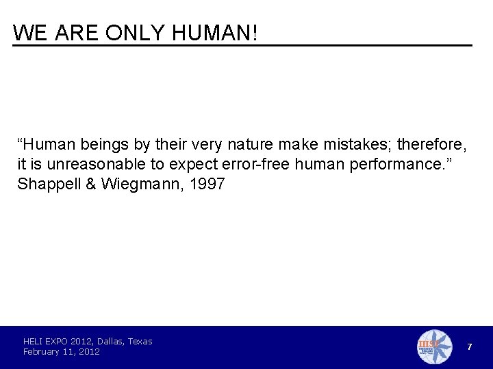 WE ARE ONLY HUMAN! “Human beings by their very nature make mistakes; therefore, it