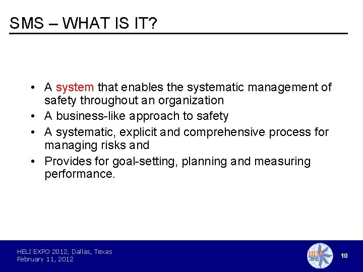 SMS – WHAT IS IT? • A system that enables the systematic management of